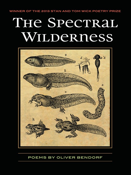 Title details for The Spectral Wilderness by Oliver Bendorf - Available